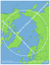 Report of the Canada-European Union Symposium : environmental assessment, climate change             research and policy implications in the Arctic, Brussels, Belgium, March 15-16,             2004