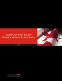 Securing an open society : Canada's National Security Policy