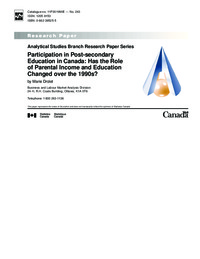 Participation in post-secondary education in Canada : has the role of parental income and education changed over the 1990s?